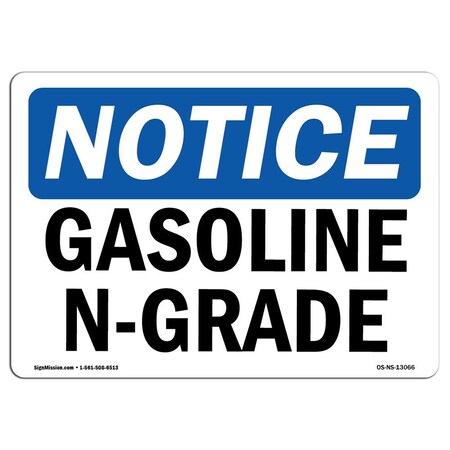 Signmission Safety Sign, OSHA Notice, 10" Height, 14" Width, Gasoline N-Grade Sign, Landscape OS-NS-D-1014-L-13066